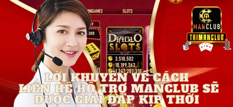 Lời khuyên về cách liên hệ hỗ trợ MANCLUB sẽ được giải đáp kịp thời