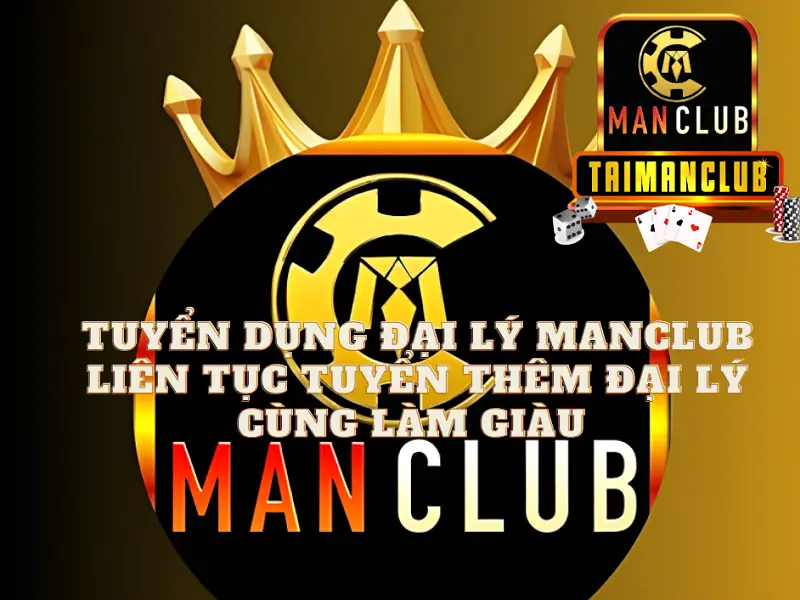 Tuyển dụng đại lý - Manclub liên tục tuyển thêm đại lý cùng làm giàu